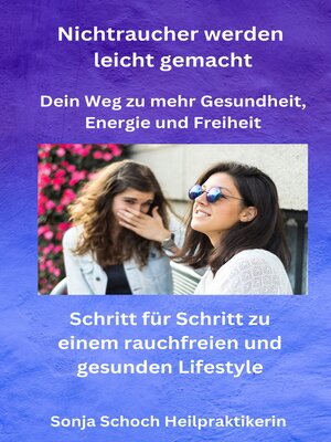 cover image of Nichtraucher werden leicht gemacht--Dein Weg zu mehr Gesundheit, Energie und Freiheit